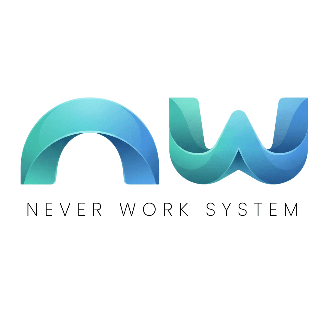 Never Work Systems